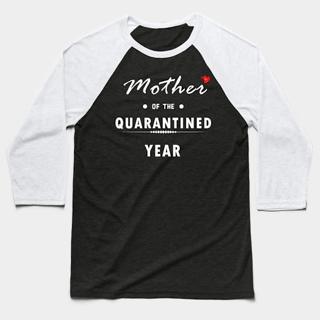 Mother of the quarantined year Baseball T-Shirt by Flipodesigner
